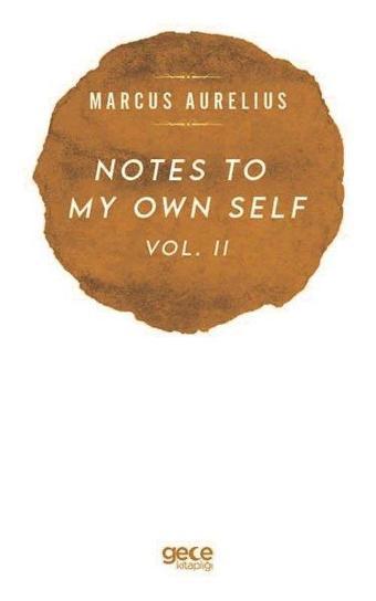 Notes to My Own Self - Vol 2 - Marcus Aurelius - Gece Kitaplığı