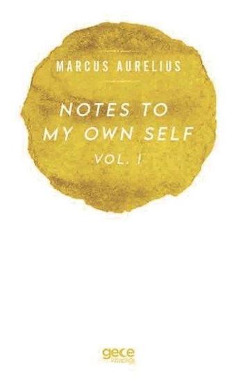 Notes to My Own Self - Vol 1 - Marcus Aurelius - Gece Kitaplığı