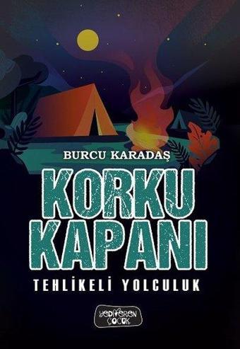 Korku Kapanı-Tehlikeli Yolculuk - Burcu Karadaş - Yediveren Çocuk