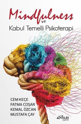 Mindfulness ve Kabul Temelli Psikoterapi - A. Cem Keçe - Pusula Yayınevi - Ankara