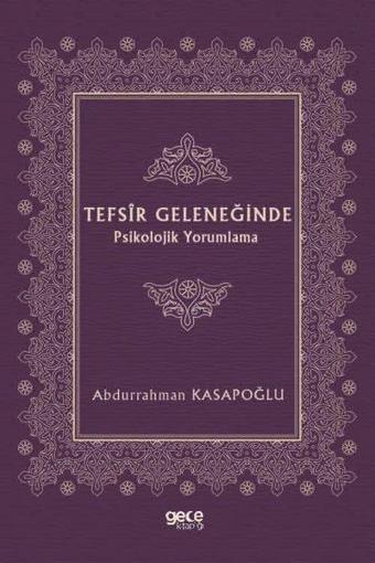 Tefsir Geleneğinde Psikolojik Yorumlama - Abdurrahman Kasapoğlu - Gece Kitaplığı