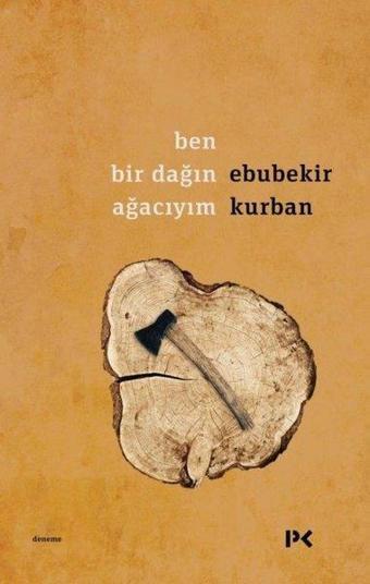 Ben Bir Dağın Ağacıyım - Ebubekir Kurban - Profil Kitap Yayınevi