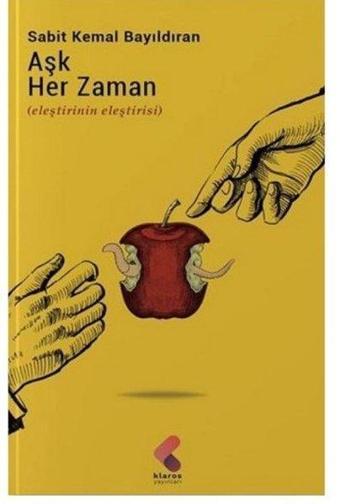 Aşk Her Zaman - Sabit Kemal Bayıldıran - Klaros Yayınları