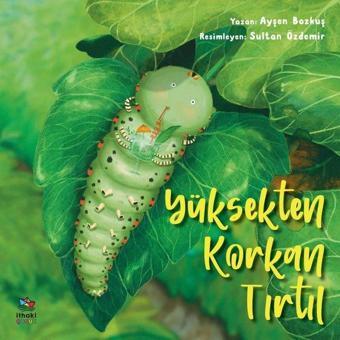 Yüksekten Korkan Tırtıl - Ayşen Bozkuş - İthaki Çocuk