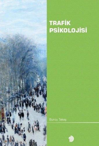 Trafik Psikolojisi - Burcu Tekeş - Türk Psikologlar Derneği Yayınları