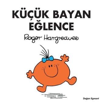 Küçük Bayan Eğlence - Roger Hargreaves - Doğan ve Egmont Yayıncılık