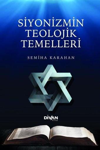 Siyonizmin Teolojik Temelleri - Semiha Karahan - Divan Kitap