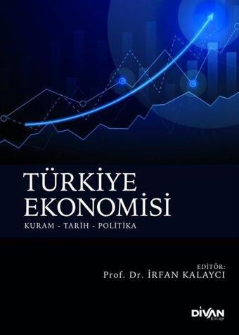 Türkiye Ekonomisi: Kuram - Tarih - Politika - Divan Kitap