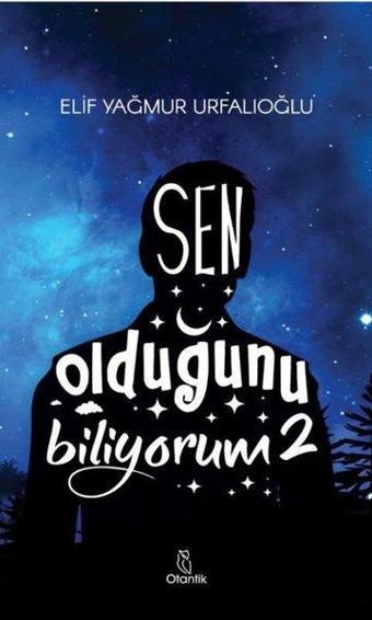 Sen Olduğunu Biliyorum - 2 - Elif Yağmur Urfalıoğlu - Otantik Kitap