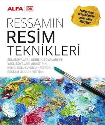 Ressamın Resim Teknikleri - Kolektif  - Alfa Yayıncılık