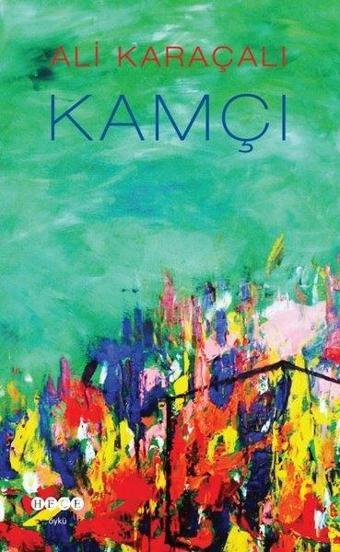 Kamçı - Ali Karaçalı - Hece Yayınları