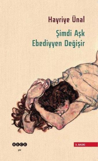 Şimdi Aşk Ebediyyen Değişir - Hayriye Ünal - Hece Yayınları