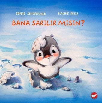 Bana Sarılır mısın? - Sophie Schoenwald - Beyaz Balina Yayınları