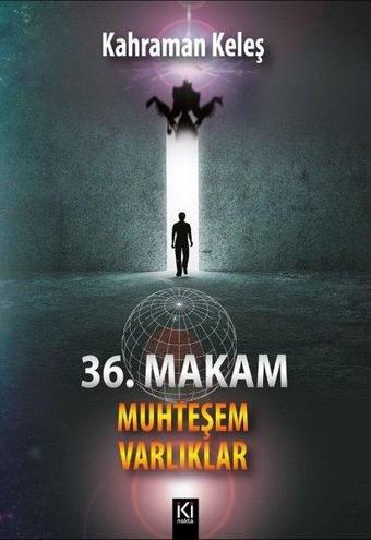 36.Makam Muhteşem Varlıklar - Kahraman Keleş - İki Nokta Kitabevi