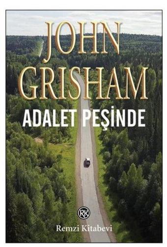 Adalet Peşinde - John Grisham - Remzi Kitabevi