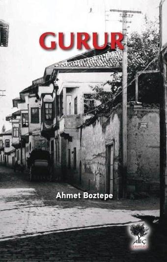 Gurur - Ahmet Boztepe - Alıç Yayınları