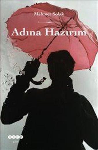 Adına Hazırım - Mehmet Solak - Hece Yayınları