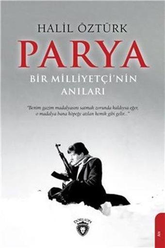 Parya - Bir Milliyetçinin Anıları - Halil Öztürk - Dorlion Yayınevi