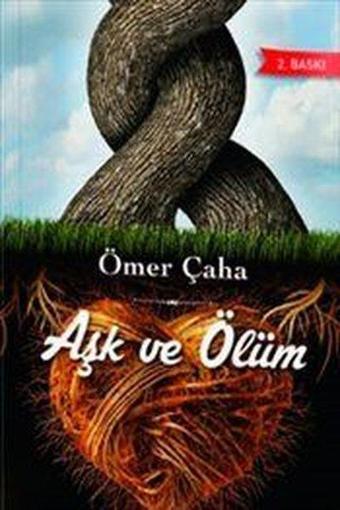 Aşk ve Ölüm - Ömer Çaha - Hece Yayınları