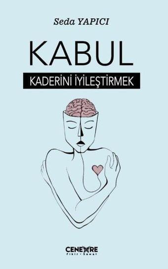 Kabul Kaderini İyileştirmek - Seda Yapıcı - Cenevre Fikir Sanat