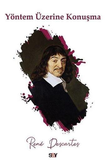 Yontem Uzerine Konusma - Rene Descartes - Say Yayınları