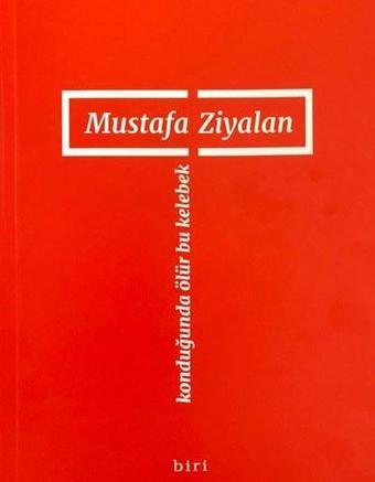Konduğunda Ölür Bu Kelebek - Mustafa Ziyalan - Biri Yayınları