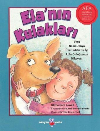 Elanın Kulakları veya Nasıl Dünya Üzerindeki En İyi Abla Olduğumun Hikayesi - Gloria Roth Lowell - Okuyan Koala