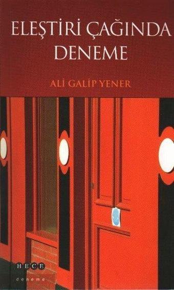 Eleştiri Çağında Deneme - Ali Galip Yener - Hece Yayınları