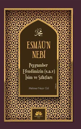 Esmaü'n Nebi - Peygamber Efendimizin (s.a.v.) İsim ve Sıfatları - Mehmet Nezir Gül - Mevsimler Kitap