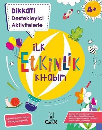 Dikkati Destekleyici Aktivitelerle - İlk Etkinlik Kitabım - 4+ Yaş - Kolektif  - Floki Çocuk