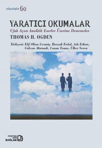 Yaratıcı Okumalar Ufuk Açan Analitik Eserler Denemeler - Thomas H. Ogden - Bağlam Yayıncılık