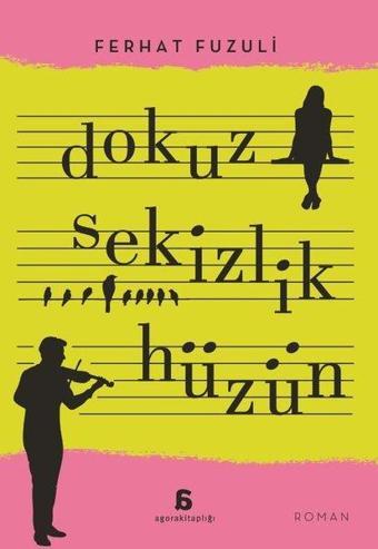 Dokuz Sekizlik Hüzün - Ferhat Fuzuli - Agora Kitaplığı