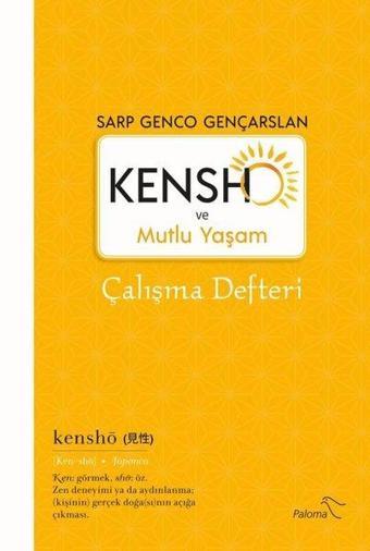 Kensho ve Mutlu Yaşam Çalışma Defteri - Sarp Genco Gençarslan - Paloma Yayınevi