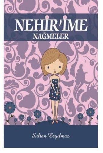 Nehir'ime Nağmeler - Sultan Eryılmaz - Kitap 72 Yayınları