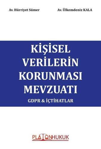 Kişisel Verilerin Korunması Mevzuatı GDPR & İçtihatlar - Hürriyet Sümer - Platon Hukuk Yayınevi