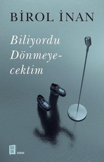 Biliyordu Dönmeyecektim - Birol İnan - Mona