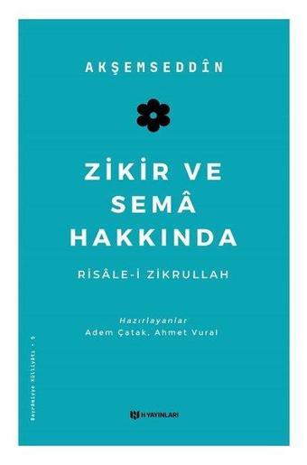 Zikir ve Sem Hakkında Risle-i Zikrullah - Akşemseddin  - H Yayınları