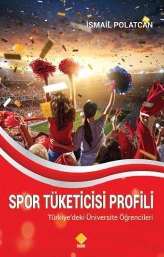 Spor Tüketicisi Profili - İsmail Polatcan - Duvar Yayınları