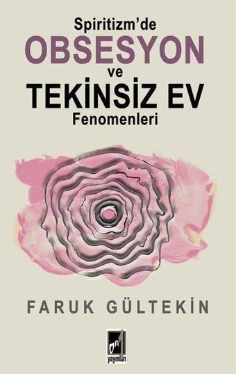 Spiritizmde Obsesyon ve Tekinsiz Ev Fenomenleri - Faruk Gültekin - Onbir Yayınları