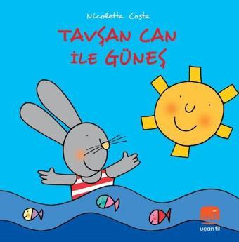 Tavşan Can ile Güneş - Nicoletta Costa - Uçan Fil