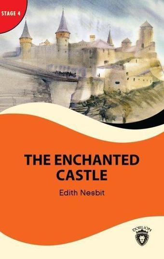 The Enchanted Castle - Stage 4 - Edith Nesbit - Dorlion Yayınevi