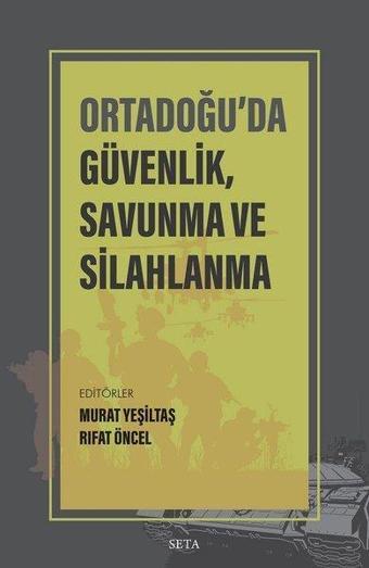 Ortadoğuda Güvenlik Savunma ve Silahlanma - Kolektif  - Seta Yayınları