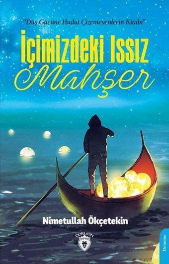 İçimizdeki Issız Mahşer - Nimetullah Ökçetekin - Dorlion Yayınevi