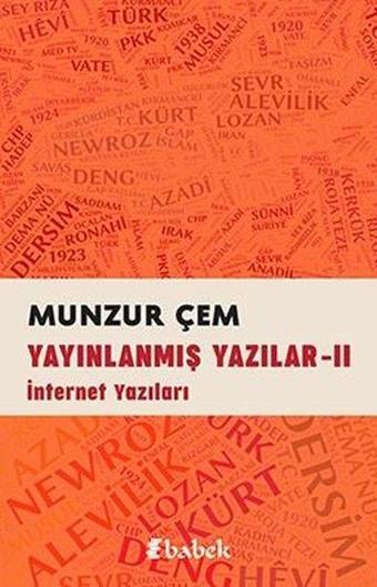 Yayınlanmış Yazılar - 2 İnternet Yazıları - Munzur Çem - Babek Yayınları