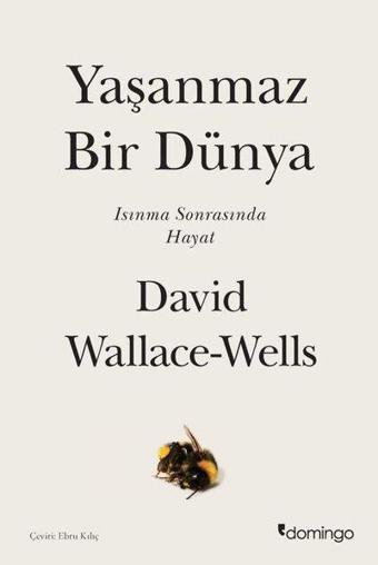 Yaşanmaz Bir Dünya - Isınma Sonrasında Hayat - David Wallace-Wells - Domingo Yayınevi