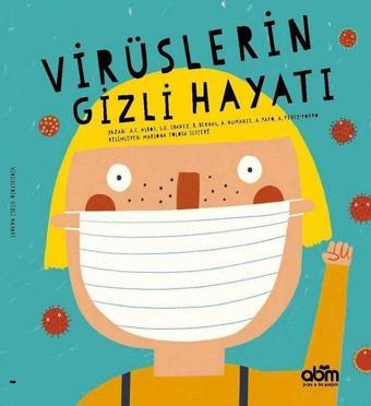 Virüslerin Gizli Hayatı - Anna Cabre Albos - Abm Yayınevi