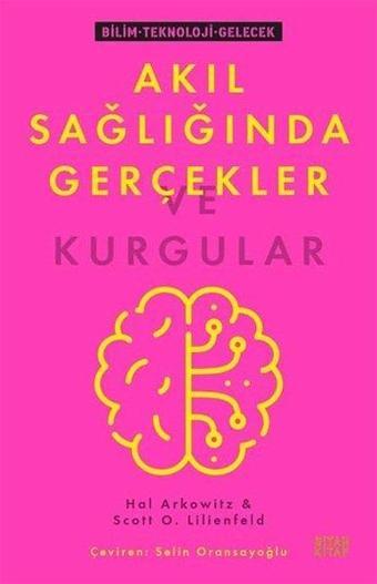 Akıl Sağlığında Gerçekler ve Kurgular - Hal Arkowitz - Siyah Kitap