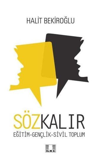 Söz Kalır: Eğitim - Gençlik - Sivil Toplum - İlke Yayıncılık