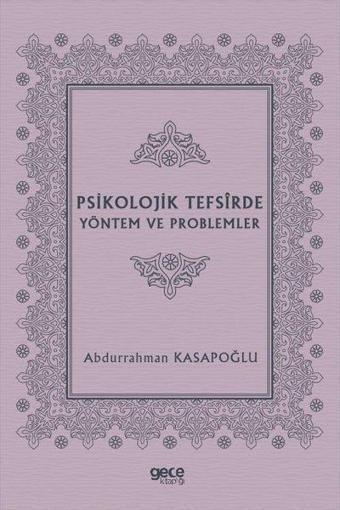 Psikolojik Tefsirde Yöntem ve Problemler - Abdurrahman Kasapoğlu - Gece Kitaplığı