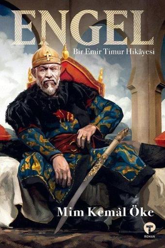 Engel - Bir Emir Timur Hikayesi - Mim Kemal Öke - Turkuvaz Kitap